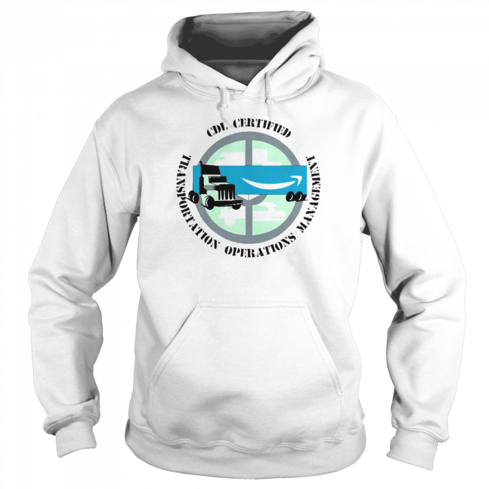 Cdl Certified Transportation Operations Management Shirt Unisex Hoodie