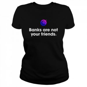 Celsius Freeze Banks Are Not Your Friends Shirt Classic Women's T-shirt