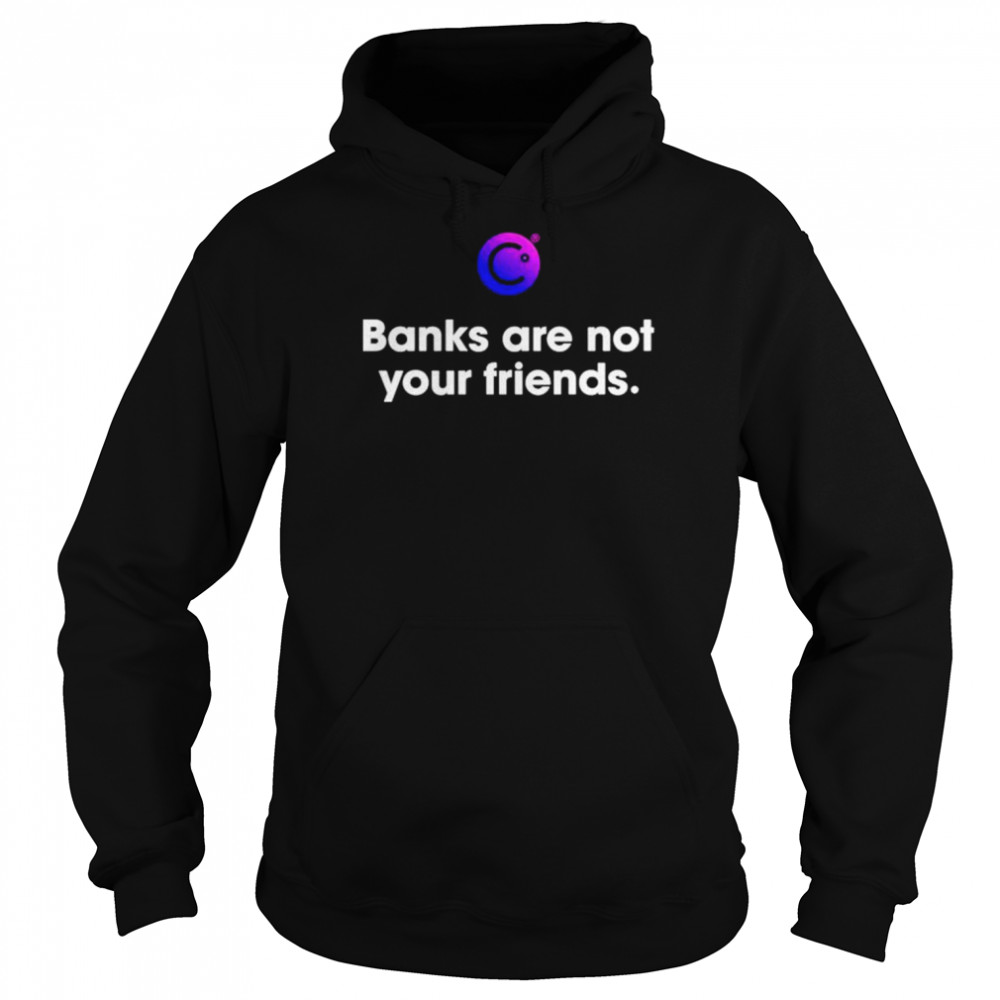 Celsius Freeze Banks Are Not Your Friends Shirt Unisex Hoodie