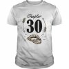 Chapter 30 30Th Birthday Party Thirty Years Old Shirt Classic Men's T-shirt