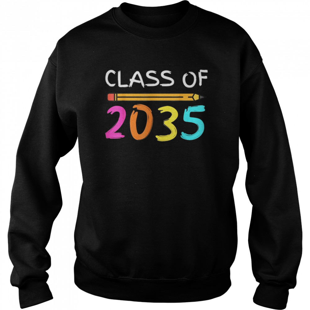 Class of 2035 Grow With Me Shirt Back School Colors Pencil Shirt Unisex Sweatshirt