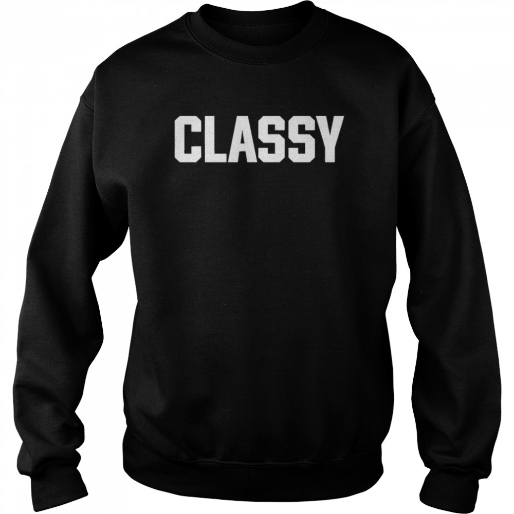 Classy Shirt Unisex Sweatshirt