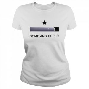 Come And Take It Juul Shirt Classic Women's T-shirt