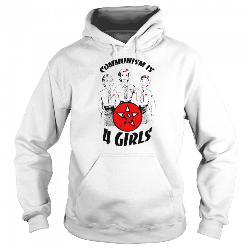 Communism is 4 Girls  Unisex Hoodie