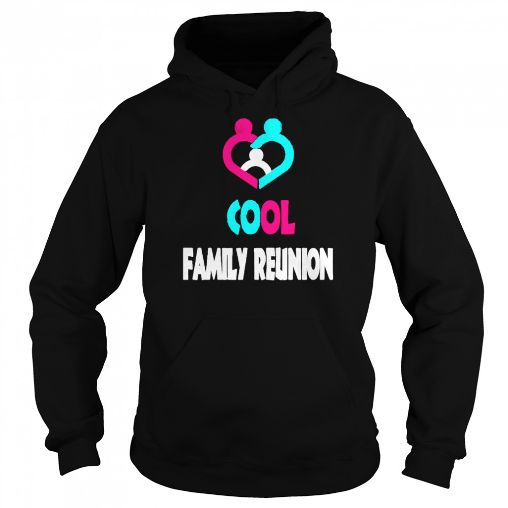 Cool Family Reunion  Unisex Hoodie