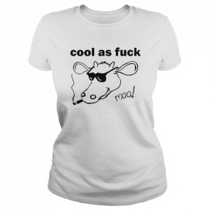 Cool as fuck moo  Classic Women's T-shirt