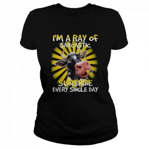 Cow I’m A Ray Of Sarcastic Sunshine Every Single Day Shirt Classic Women's T-shirt