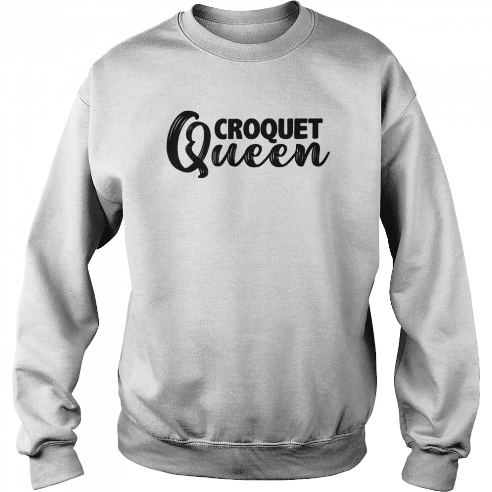 Croquet Queen Croquet Team Shirt Unisex Sweatshirt