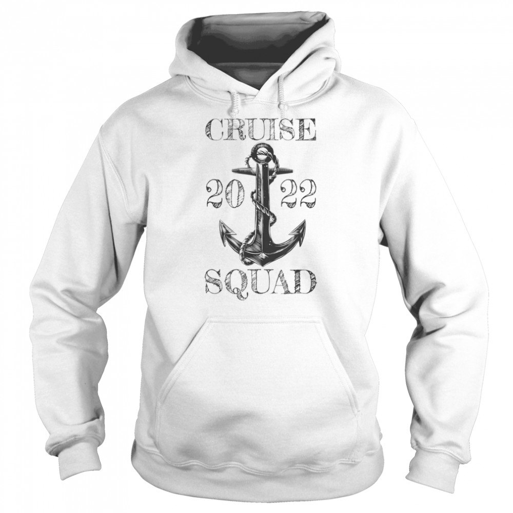 Cruise Squad 2022 For Vacation Party Trip Ship Holiday Shirt Unisex Hoodie