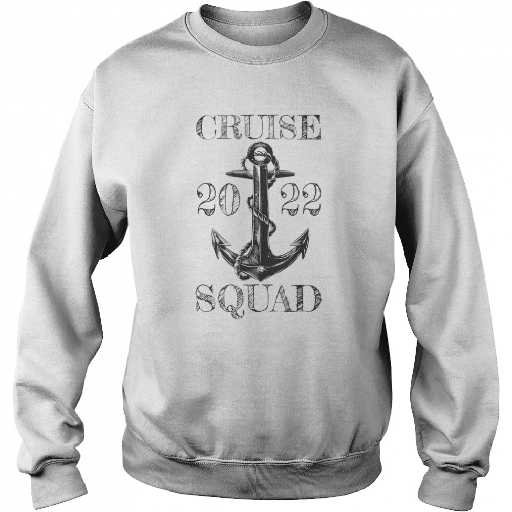 Cruise Squad 2022 For Vacation Party Trip Ship Holiday Shirt Unisex Sweatshirt