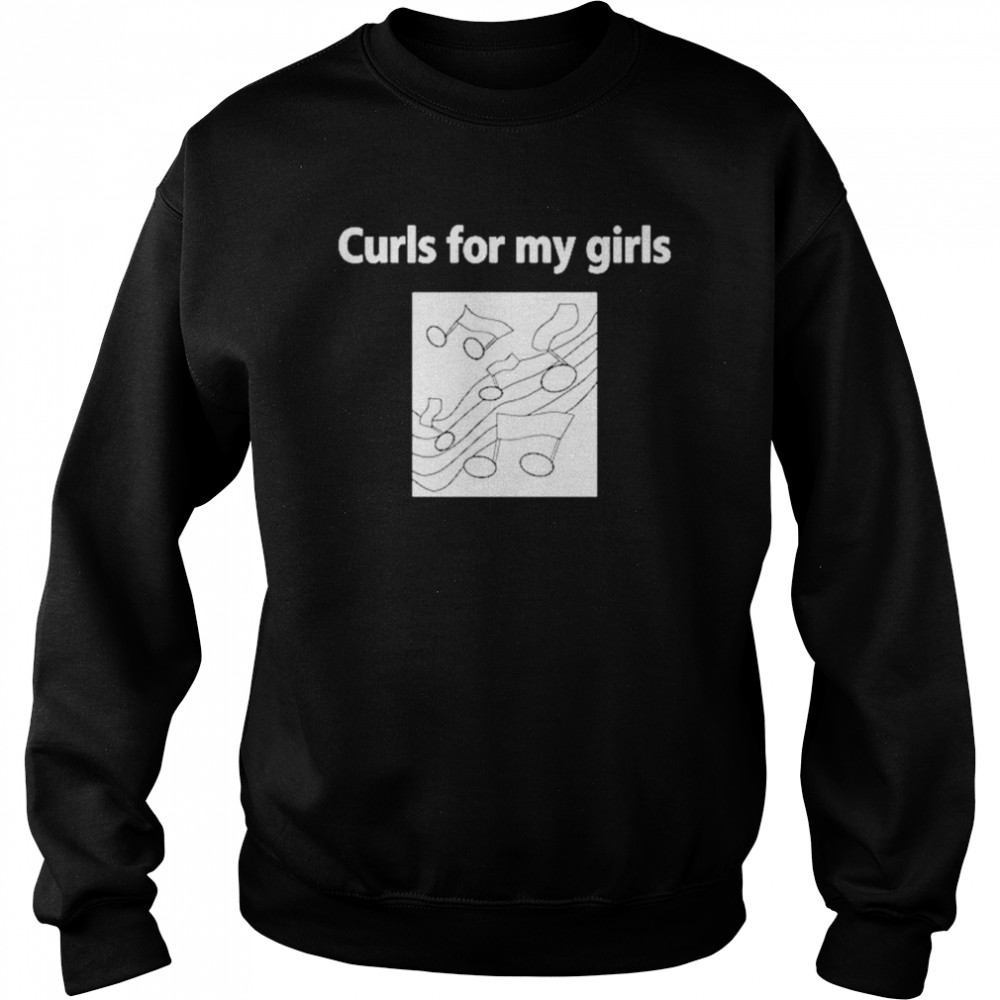 Curls For My Girls T-Shirt Unisex Sweatshirt