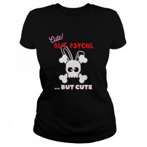 Cute But Psycho But Cute Candy Eyes  Classic Women's T-shirt