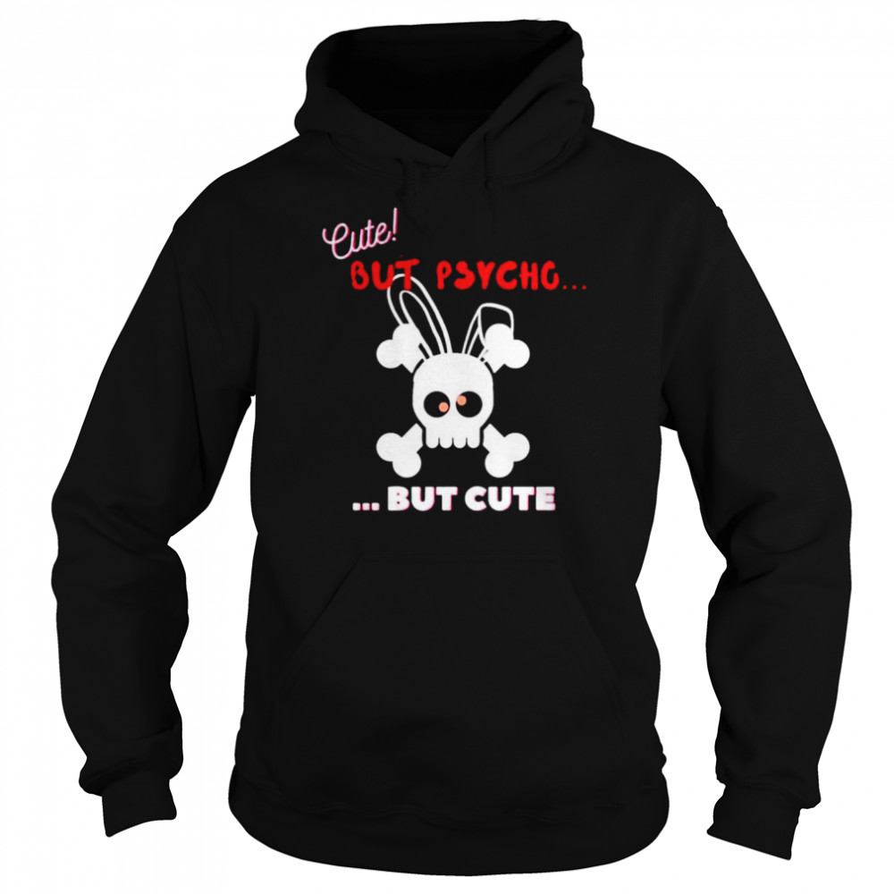 Cute But Psycho But Cute Candy Eyes  Unisex Hoodie