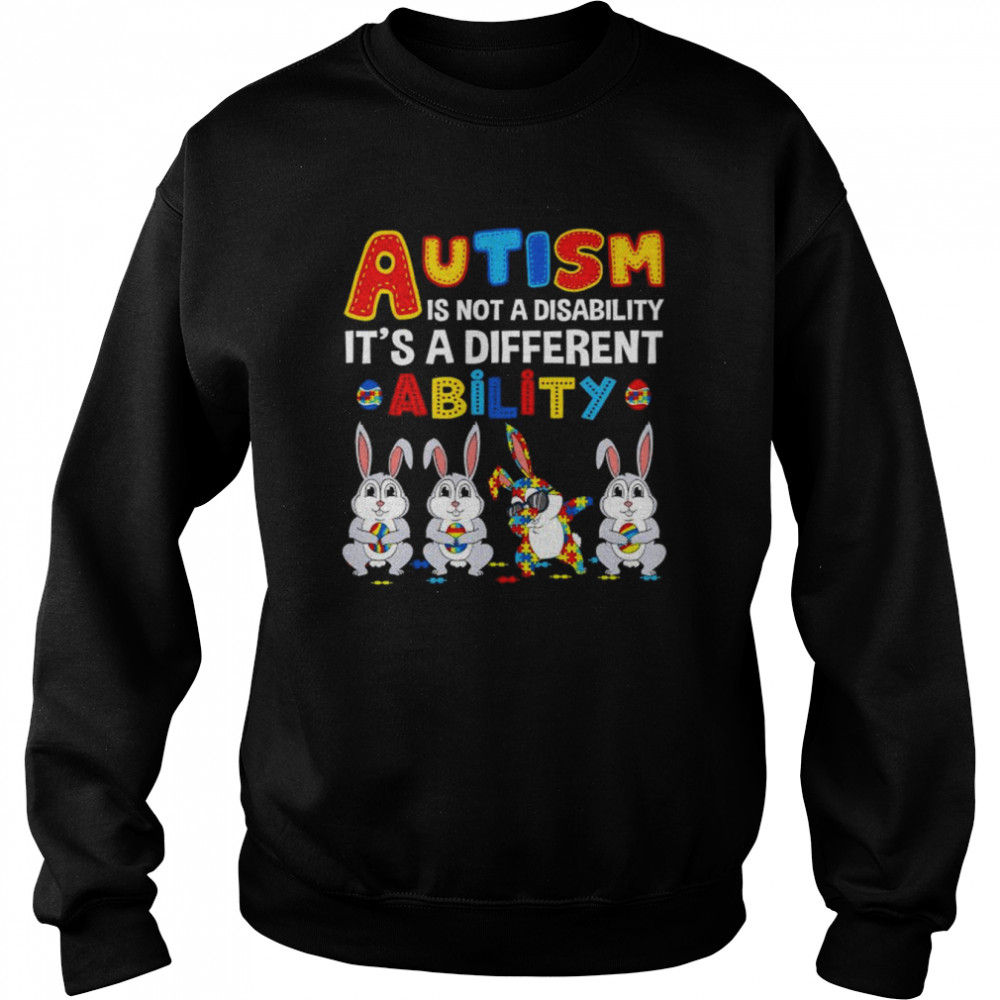 Dabbing Rabbit autism is not a disability it’s a different ability  Unisex Sweatshirt