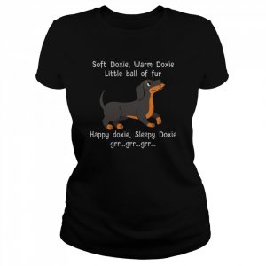 Dachshunds doft doxie warm doxie little ball of fur happy  Classic Women's T-shirt