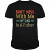 Dad Daughter My Dad Is A Fisher Shirt Classic Men's T-shirt