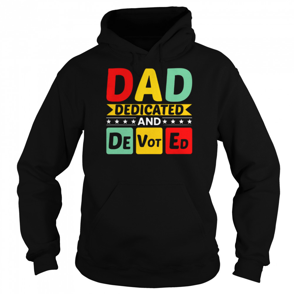 Dad Dedicated And Devoted I Love You My Hero Father And Son Relationship Quotes  Unisex Hoodie