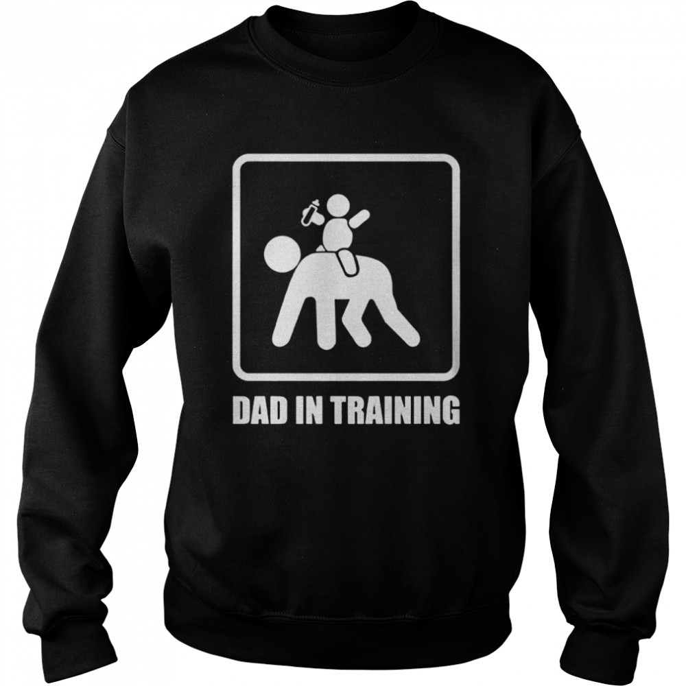 Dad in training  Unisex Sweatshirt