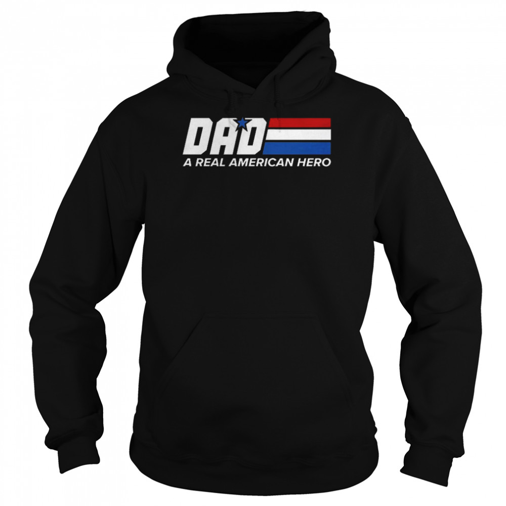 Dad – A Real American Hero Father’s Day 2022 T- Unisex Hoodie