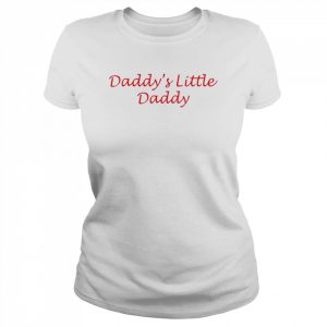 Daddy’s and Little Daddy  Classic Women's T-shirt