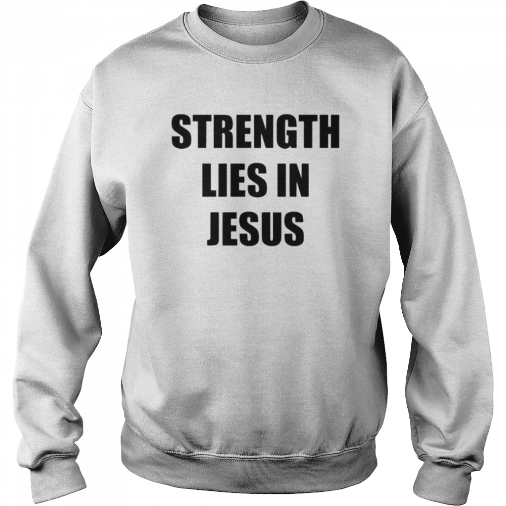 David alaba wearing strength lies in jesus  Unisex Sweatshirt