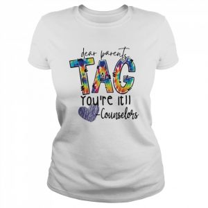 Dear Parents Tag You’re It Counselor Shirt Classic Women's T-shirt