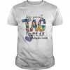 Dear Parents Tag You’re It Kindergarten Teacher Shirt Classic Men's T-shirt