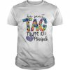 Dear Parents Tag You’re It Principals Shirt Classic Men's T-shirt