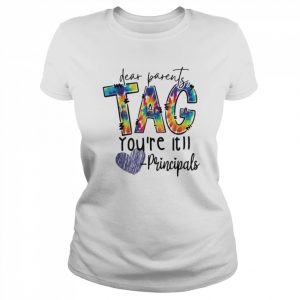 Dear Parents Tag You’re It Principals Shirt Classic Women's T-shirt