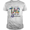 Dear Parents Tag You’re It Speech Pathologists Shirt Classic Men's T-shirt