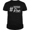 #Defend Roe Hashtag Women’s Rights T-Shirt Classic Men's T-shirt