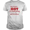 Delivered hot to your door telephone 805 45 Pizza  Classic Men's T-shirt