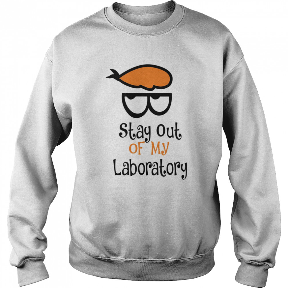 Dexter Cartoon Stay Out Of My Laboratory Dexters Laboratory  Unisex Sweatshirt