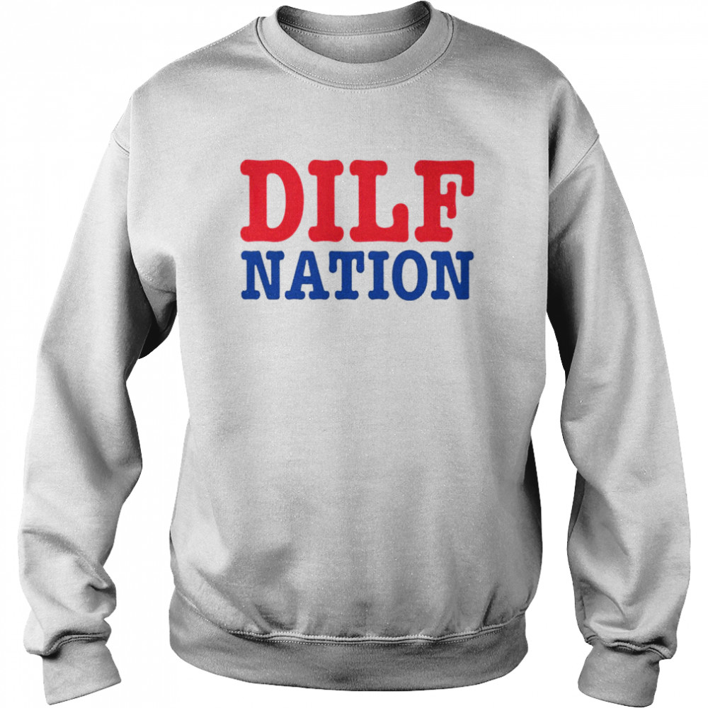 Dilf Nation 2022 T- Unisex Sweatshirt