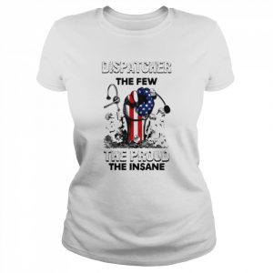 Dispatcher The Few The Proud Insane America Hand Shirt Classic Women's T-shirt