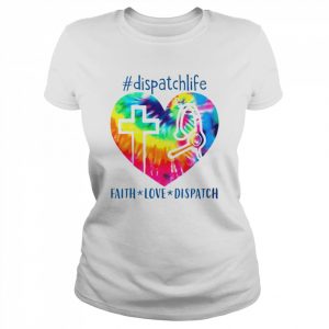 Dispatchlife faith love dispatch  Classic Women's T-shirt