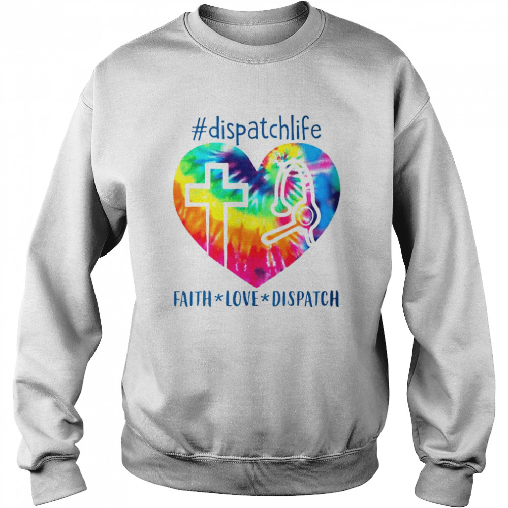 Dispatchlife faith love dispatch  Unisex Sweatshirt