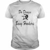 Do Drugs Bang Hookers Shirt Classic Men's T-shirt