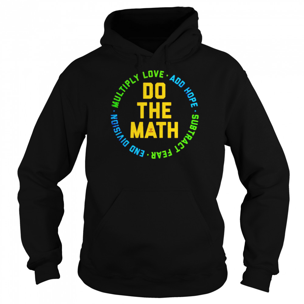 Do the math multiply love add hope subtract end division  Unisex Hoodie