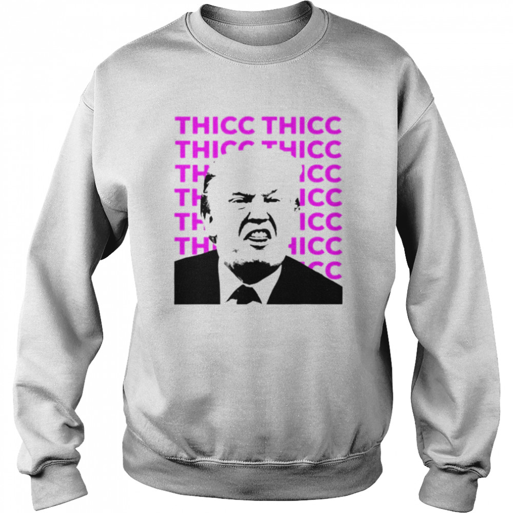 Donald Trump Thicc boi  Unisex Sweatshirt