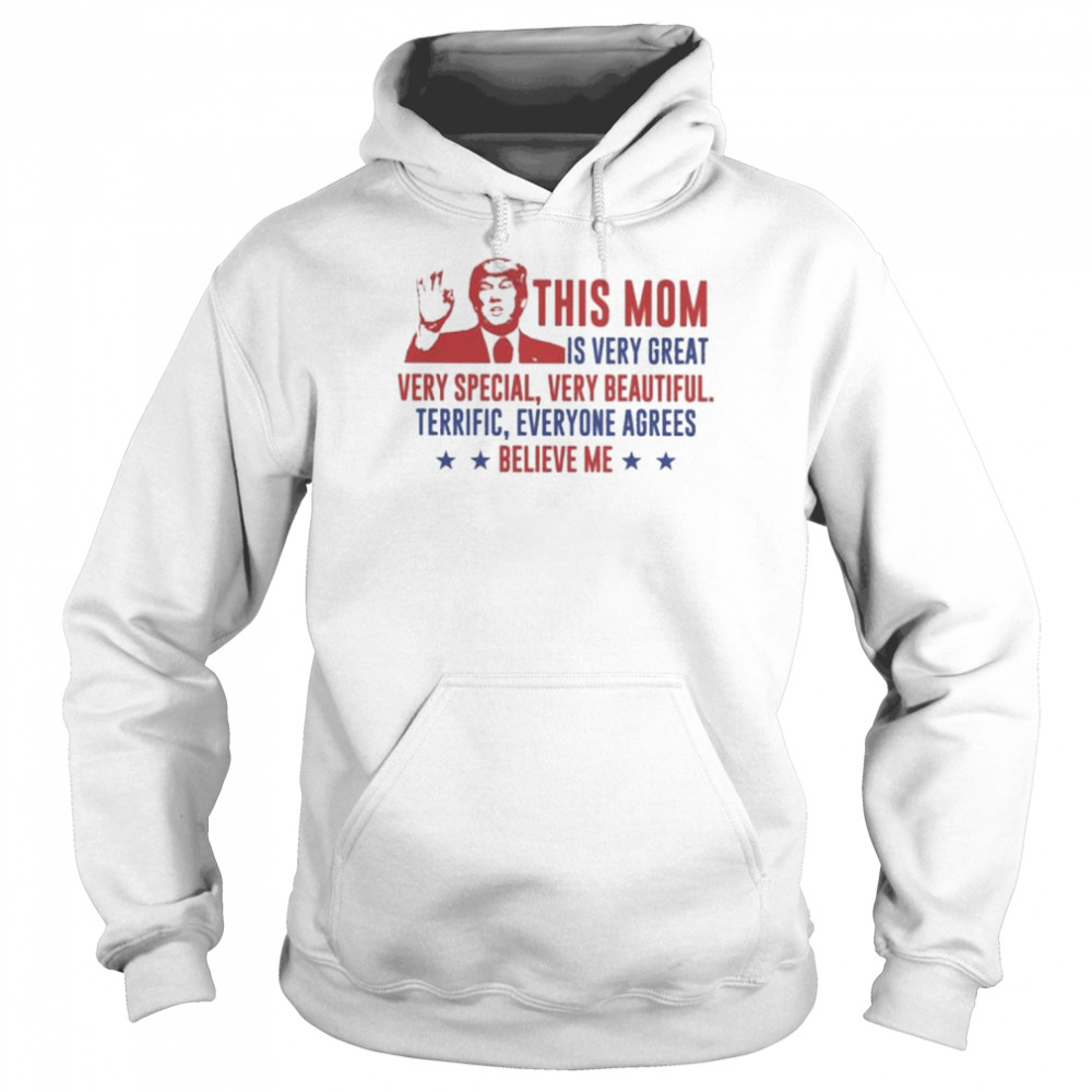 Donald Trump this mom is very gearst very special  Unisex Hoodie