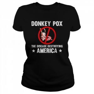 Donkey pox the disease destroying america anti biden  Classic Women's T-shirt