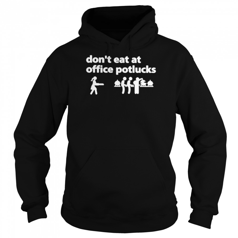 Don’t eat at office potlucks  Unisex Hoodie