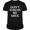 Don’t stress me abeg  Classic Men's T-shirt