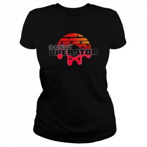 Donut Operator 2022 T- Classic Women's T-shirt