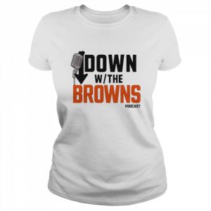 Down with the browns poDcast  Classic Women's T-shirt