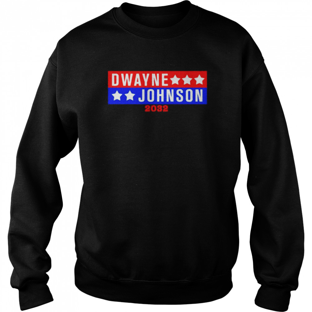 Dwayne Johnson For President 2032 T-Shirt Unisex Sweatshirt