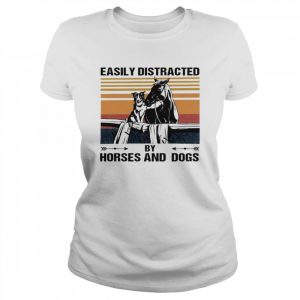 Easily Distracted By Horses And Dogs vintage  Classic Women's T-shirt