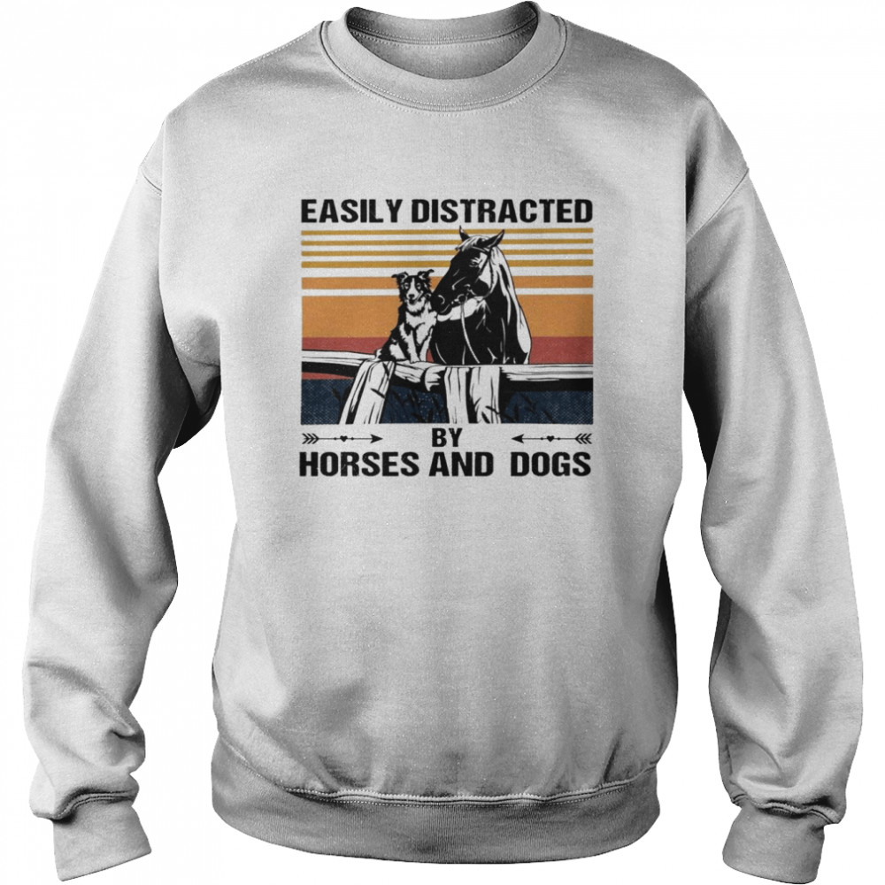 Easily Distracted By Horses And Dogs vintage  Unisex Sweatshirt