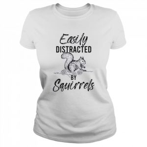 Easily Distracted By Squirrels Woodland Animal Squirrel Shirt Classic Women's T-shirt